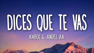 Karol G Anuel AA  Dices Que Te Vas LetraLyrics [upl. by Angelique88]