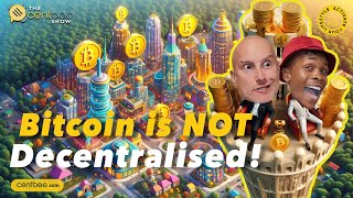 The Centbee Show 30  Bitcoin is NOT Decentralised [upl. by Kreda]