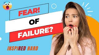 How to Overcome the Fear of Failure [upl. by Maloy364]