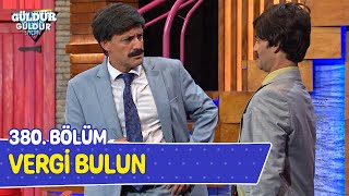 Vergi Bulun  380 Bölüm Güldür Güldür Show [upl. by Llywellyn]