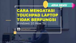 Cara Paling Mudah Mengatasi Touchpad Yang Tidak berfungsi di Windows 10 [upl. by Corbett909]