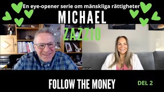 Michael Zazzio  Follow the money  Del 2 [upl. by Marinna]