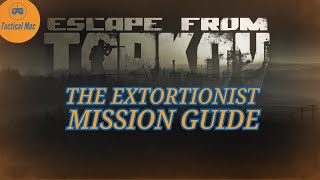 Escape from Tarkov  The Extortionist Mission Guide [upl. by Piotr380]