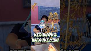 KẸO ĐƯỜNG TẠO HÌNH HATSUNE MIKU food [upl. by Yankee]