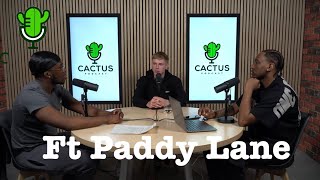 The Cactus Podcast 8 ft Paddy Lane Portsmouth Fleetwood and Pressure of a professional footballer [upl. by Sou895]