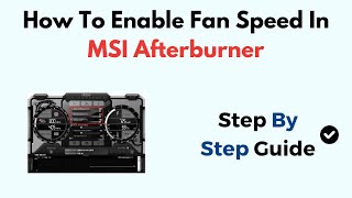 How To Enable Fan Speed In MSI Afterburner [upl. by Atiragram425]