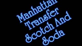 Manhattan Transfer  Scotch and Soda [upl. by Viglione]