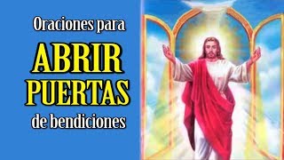 ORACIONES PARA ABRIR PUERTAS DE BENDICIÓN Y PROSPERIDAD [upl. by Nnep703]