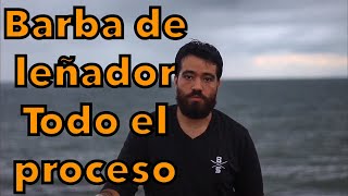 BARBA DE LEÑADOR desde día 1 todo el proceso [upl. by Udale]