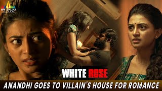 Anandhi Goes to Villains House For Romance  Whiterose  Latest Bangla Movie Scenes [upl. by Wahl]