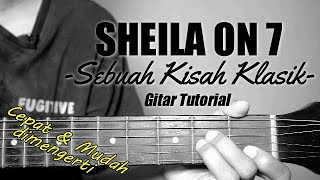 Gitar Tutorial SHEILA ON 7  Sebuah Kisah Klasik Mudah amp Cepat dimengerti untuk pemula [upl. by Ponce]