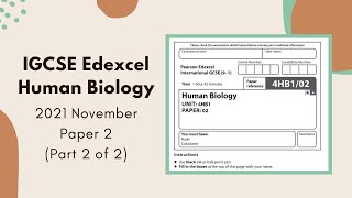 2021 November Paper 2 IGCSE Human Biology 4HB1  Part 2 of 2 Q1Q4 [upl. by Thisbee]