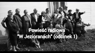 W Jezioranach odcinek 1 słynna powieść radiowa [upl. by Marion283]