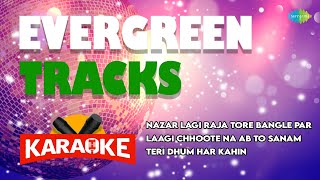 Evergreen Karaoke Tracks Karaoke with Lyrics  Nazar Lagi Raja Tore Bangle Par  Teri Dhum Har Kahin [upl. by Jeffers894]