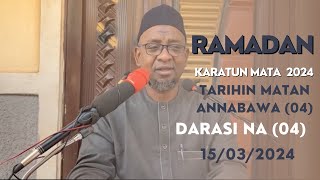 KARATUN MATA RAMADAN 2024 DARASI NA 04 MAI TAKEN TARIHIN MATAN ANNABAWA DAGA GARIN KUMO AKKO LG [upl. by Aihsrop]