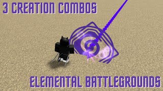 3 Creation Combos  Elemental Battlegrounds [upl. by Heppman800]