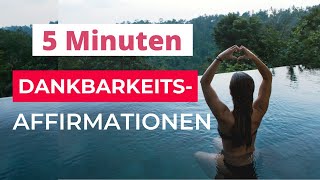 Dankbarkeitsaffirmationen 5 Minuten Affirmationen Dankbarkeit für den Morgen  Selbstfürsorge [upl. by Kohcztiy858]