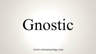 How To Pronounce Gnostic [upl. by Strade]