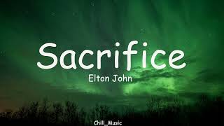 Sacrifice  Elton John Lyrics [upl. by Sanfred]