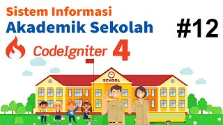 12 Membangun SIAKAD Sekolah Codeigniter 4  Kelas Part 2 [upl. by Epner480]