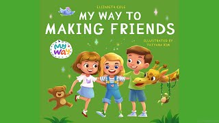 My Way to Making Friends by Elizabeth Cole  A Book about Friendship Inclusion amp Social Skills [upl. by Saffren]