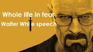 Whole life in fear  Walter White speech Breaking Bad [upl. by Troy333]