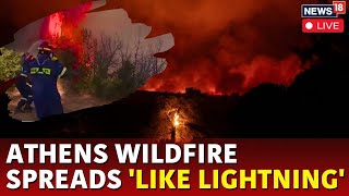 Athens Wildfire Live News  People Escape Wildfire As It Spread Like Lighting  Greece News  N18G [upl. by Saxon201]