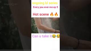 Bl hot scenes😜😜 blseries ongoingbl [upl. by Clementia470]