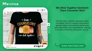 We Stick Together Sandwich Team Counselor Shirt [upl. by Nafis377]