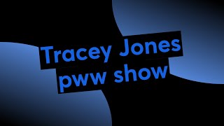 Tracey Jones pww show [upl. by Robet]