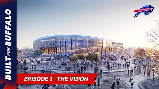 The Concepting Behind The New Bills Stadium  Built For Buffalo Episode 1 The Vision [upl. by Clyde548]