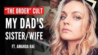 THE ORDER Polygamy Cult “My Dad’s 3rd Wife is His Half Sister” ft TheAmandaRaeGrant [upl. by Laved]