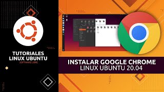 Instalar Google Chrome en Linux Ubuntu 2004 🐧 [upl. by Porush]