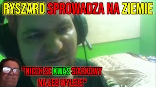 Dawid Jasper RYSZARD SPROWADZA NA ZIEMIE [upl. by Magnusson]