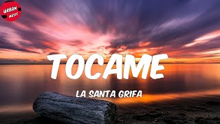 La Santa Grifa  Tocame LetraLyrics [upl. by Marguerite]