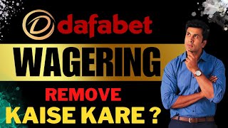 Wagering Kaise Hataye  How To Remove Wagering  Wagering issues on Dafabet 2023  Wagering Update [upl. by Nahem]