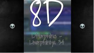 8D LMorphine  Lmorphiniya 34 [upl. by Nayek]