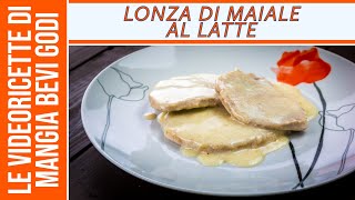 Lonza di maiale al latte SECONDO DI CARNE FACILE E VELOCE [upl. by Aidul]