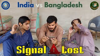 India vs Bangladesh  Cricket Match Drama Signal Lost [upl. by Akeenahs]