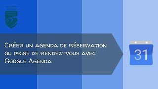 Comment créer un agenda de réservation ou de prise de rendezvous avec Google Agenda [upl. by Adrial280]