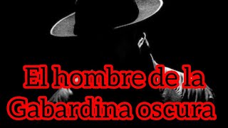 creepypasta el hombre de la gabardina oscura [upl. by Nerak]