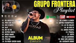 GRUPO FRONTERA MIX ÉXITOS ✨ LO MAS NUEVO 2024 ✨ LO MEJOR CANCIONES DE GRUPO FRONTERA ✨ [upl. by Malim]