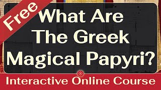 What Are The Greek Magical Papyri Introducing the First Free Interactive Online Course On the Topic [upl. by Elazaro]