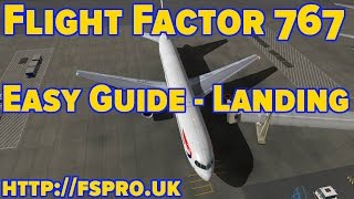 Flight Factor Boeing 767  Tutorial  How to Land  XPlane 10 [upl. by Airbmac383]