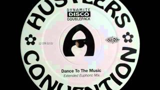 Hustlers Convention  Dance To The Music Extended Euphoric Mix [upl. by Rustie]