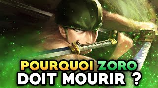 POURQUOI ZORO DOIT MOURIR [upl. by Naples]