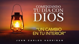 Comenzando tu dia con Dios  Un cambio en tu interior  Pastor Juan Carlos Harrigan [upl. by Godred338]