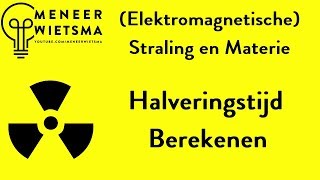 Natuurkunde uitleg Elektromagnetische Straling 5 Halveringstijd Berekenen [upl. by Mischa]