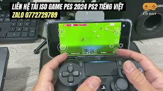 Efootball 2024 PS2 TIẾNG VIỆT trên điện thoại bằng tay game PS4 [upl. by Nilknarf]