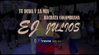 Tu Duda y la Mía Bachata Colombiana Julio Villafuerte Egidio Velazquez Official Video HD [upl. by Gauldin]